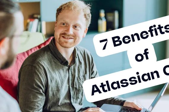 7 Benefits of Migrating to Atlassian Cloud
