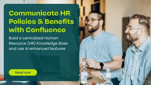 How to Communicate HR Policies, Procedures, and Benefits Using Confluence